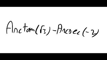 Calculating Arctan(sqrt(3)) - arcsec(-2)