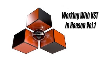 Working With VST In Reason Vol.1