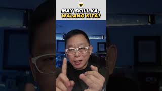 May Skill Ka, Walang Kita?