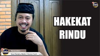 HAKEKAT RINDU || GUS CANDRA MALIK || HUMOR SUFI || NEW KAMMANA