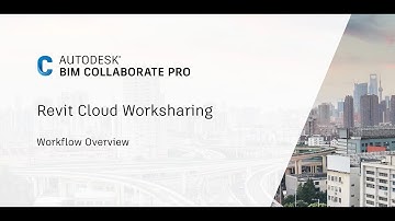 Autodesk BIM Collaborate Pro - Revit Cloud Worksharing