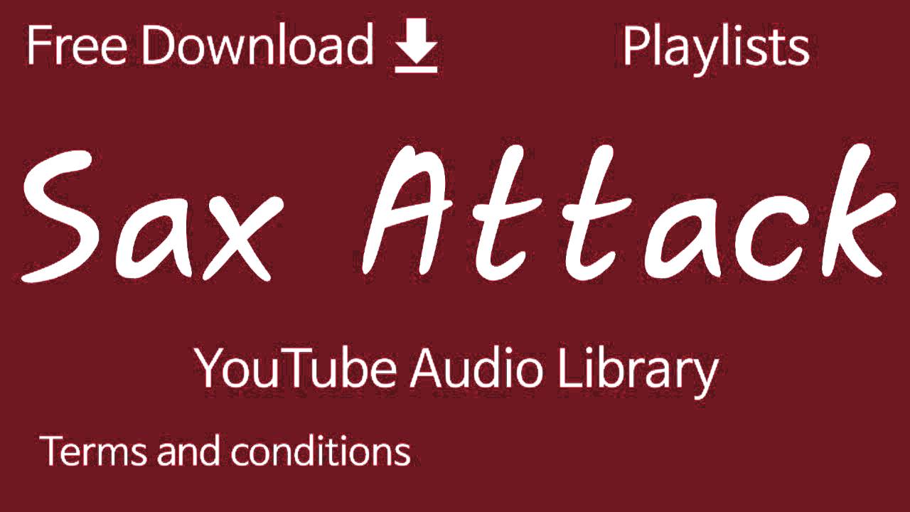 Sax Attack | YouTube Audio Library - YouTube