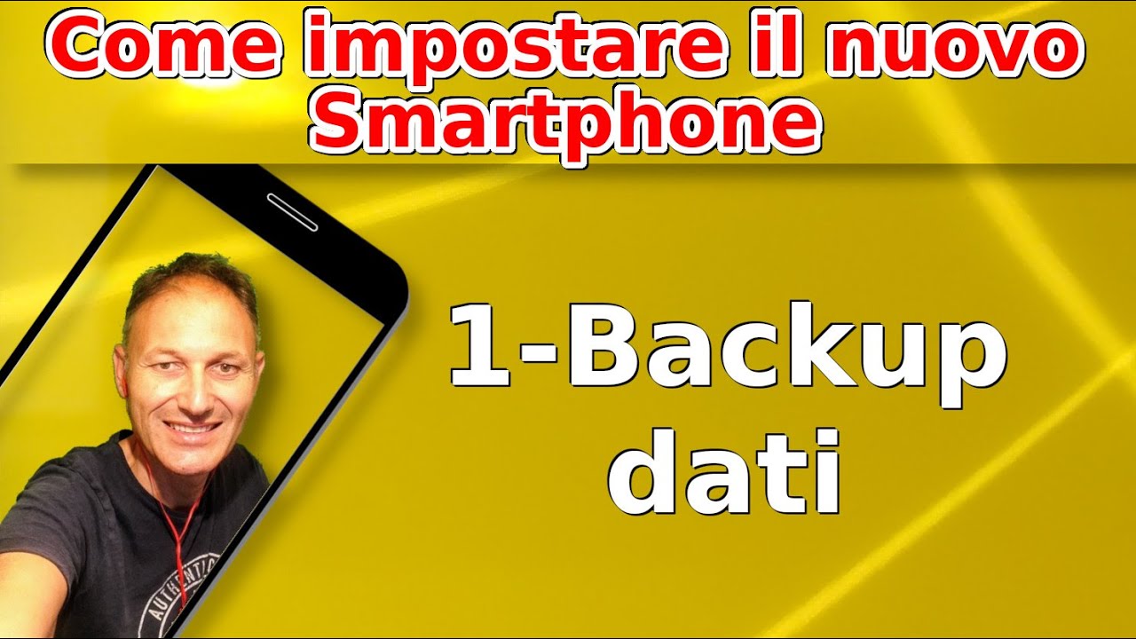 1 Come impostare il nuovo Smartphone: backup dei dati | Daniele Castelletti | AssMaggiolina