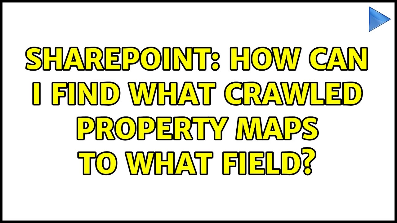 Sharepoint: How can I find what Crawled Property maps to what field? (4 Solutions!!)