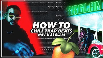 How to Make Chill Ambient Beats [Nav/88Glam Type Beat] FL Studio Tutorial