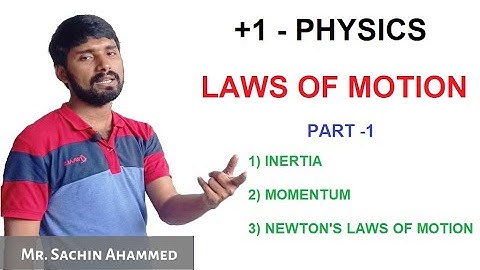 Plus One Physics | Laws of motion - Part : 1 | Mr. Sachin Ahammed