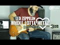 Led Zeppelin - Whole Lotta...METAL - Guitar Cover by Kfir Ochaion - XVIVE U2 wireless system