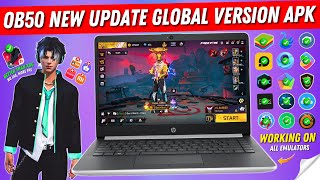 Free Fire OB50 New Update Global Version APK | FF New Update OB 50 APK (Better than Free Fire x86)