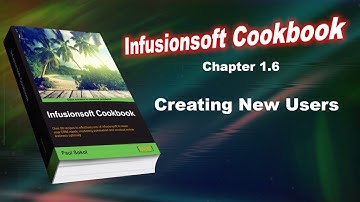 Infusionsoft Cookbook - Chapter 1.6 - Creating New Users