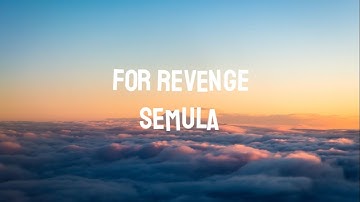 For Revenge - Semula (Lirik Video)