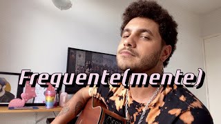 Frequentemente - Chameleo, Pabllo Vittar | Arthu cover