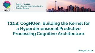 T22.4: CogNGen Building the Kernel for a Hyperdimensional Predictive Processing Cognitive Architect