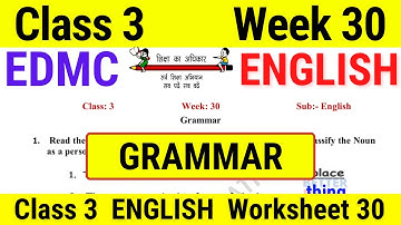 EDMC Class 3 English Week 30 Worksheet 30 अंग्रेज़ी सप्ताह 30 | class 3 edmc worksheet 30 || GRAMMAR