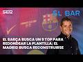 EL BARÇA BUSCA UN 9 'TOP' I EL REAL MADRID MIRA A LA LLOTJA | EL BAR 226