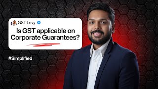 1% GST Rule on Corporate Guarantees Explained | #Simplified by Deepak Korah