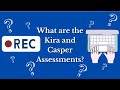 What are the Kira and CASPer Assessments?