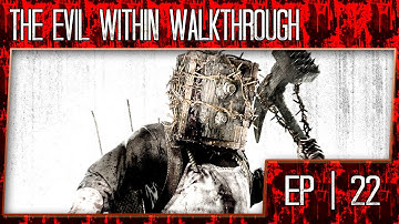 The Evil Within Gameplay Walkthrough - Part 22 (1080p/60fps/No Black Bars) - Featuring Porkins