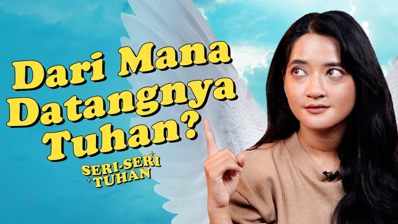 DARI MANA ASALNYA TUHAN? TUHAN ADALAH IMAJINASI? -  