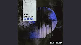 No Trust - Flint Remix