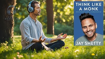 📚 Think Like a Monk - Jay Shetty | Full Summary