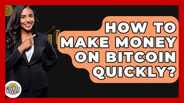 How to Make Money on Bitcoin Quickly? - CryptoBasics360.com