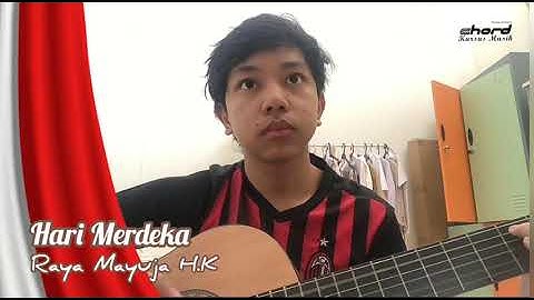 Hari Merdeka Cipt. H.Mutahar gitar fingerstyle versi Raya Mayuja H.K