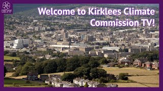 Welcome to Kirklees Climate Commission TV - KCTV Episode 1