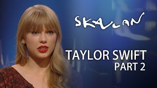 Taylor Swift Interview | Part 2 | SVT/NRK/Skavlan