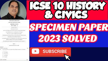 ICSE 10 HISTORY & CIVICS SPECIMEN PAPER 2023 SOLVED ||@ShoaibAlam4u