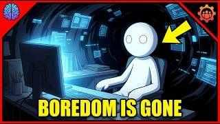 What If Humans Lost The Ability To Feel Boredom Before Anyone Was Ready?