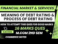 Meaning of Debt Rating &amp; Process of Debt Rating | Financial Market &amp; Services | MCOM 4TH SEM | BCOM
