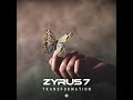 Zyrus 7 - Transformation - Extended Version - Official