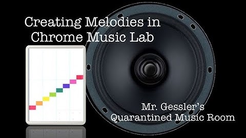 Creating a Melody in Chrome Music Lab