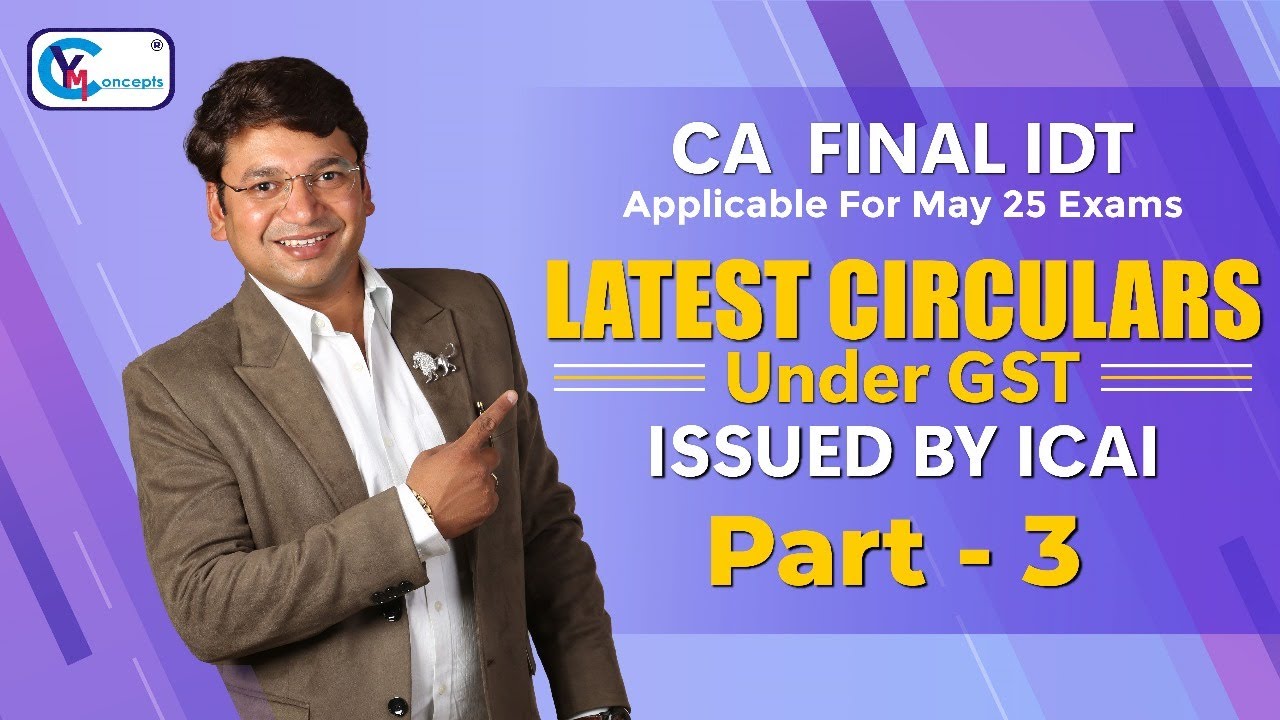 Latest Circulars Under GST || Issued by ICAI For CA Final May 25 Exams ...