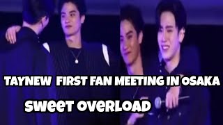 Taynew First Fan Meeting In Osaka / Sweet Overload 😍