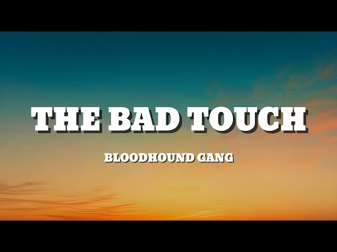 Bloodhound Gang The Bad Touch Lyrics 