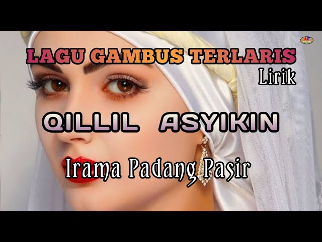 GAMBUS IRAMA PADANG PASIR TERLARIS QILLIL ASYIKIN LIRIK COVER class=
