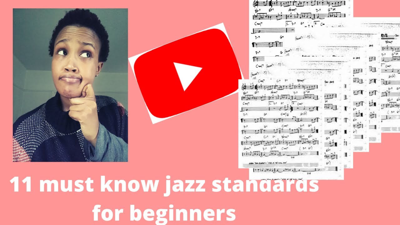 11 MUST LEARN JAZZ STANDARDS FOR BEGINNERS - YouTube