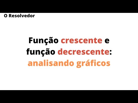 Função crescente e função decrescente: analisando gráficos