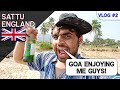 Goa enjoying me guys | SATTU ENGLAND