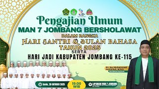 🔴LIVE II PENGAJIAN UMUM MAN 7 JOMBANG BERSHOLAWAT | PERINGATAN HARI SANTRI & BULAN BAHASA 2025