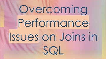 Overcoming Performance Issues on Joins in SQL