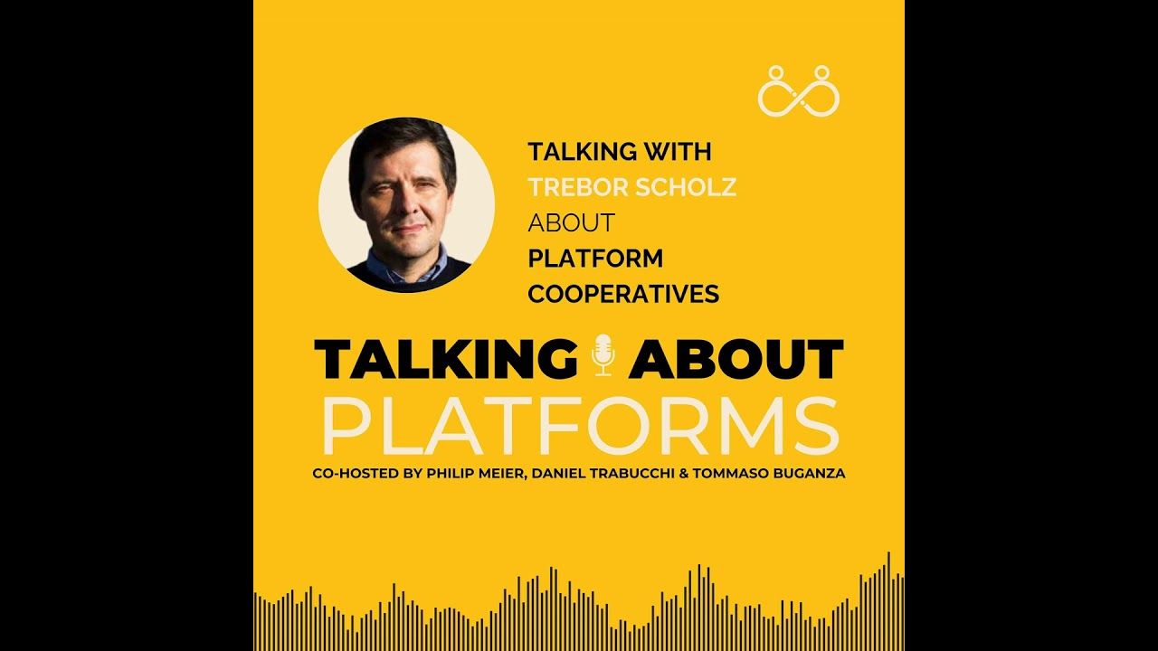Platform Cooperatives with Trebor Scholz