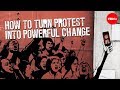 How to turn protest into powerful change - Eric Liu