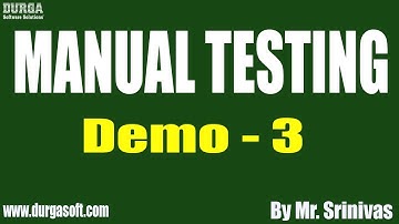 Manual Testing tutorials || Demo - 3 || by Mr. Srinivas on 18-03-2020 @7AM