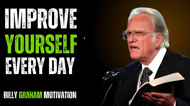 "HOW YOU CAN IMPROVE YOURSELF EVERYDAY" || BILLY GRAHAM BEST EVER INSPIRATION SPEECH