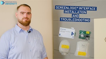 ScreenLogic® Interface: Install and Troubleshooting