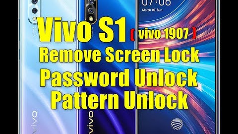 Vivo S1 vivo 1907 Remove Screen Lock  Pattern Lock password reset frp by avenger