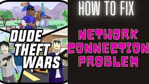 How To Fix Dude Theft Wars App Network Connection Problem Android| Dude Theft Wars No Internet Error