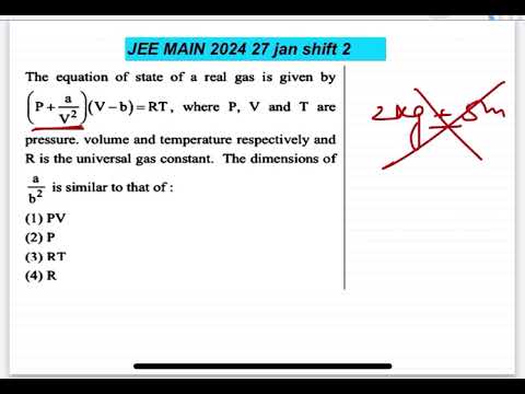 JEE MAIN 2024(27jan shift2)The equation of state of a real gas is given by(p+a/V2)(V-b)=RT, where P, 14 JEE MAIN 2024(27jan shift2)The equation of state of a real gas is given by(p+a/V2)(V-b)=RT, where P,